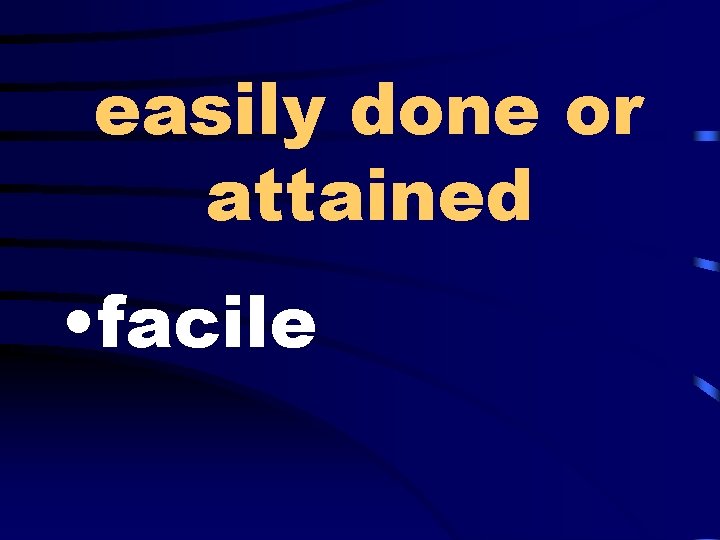easily done or attained • facile 