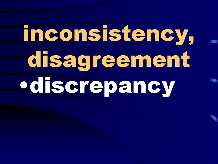 inconsistency, disagreement • discrepancy 