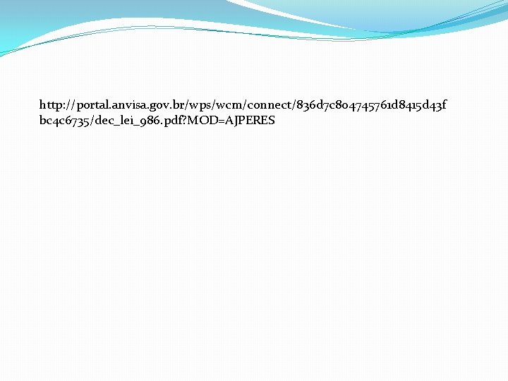 http: //portal. anvisa. gov. br/wps/wcm/connect/836 d 7 c 804745761 d 8415 d 43 f