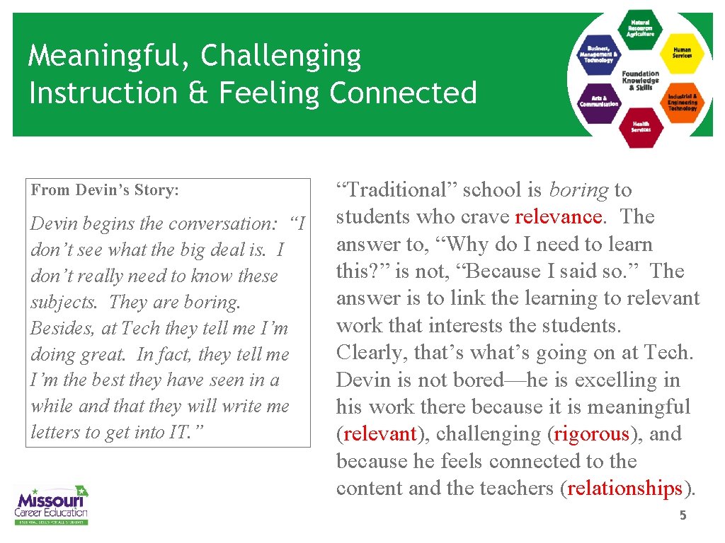 Meaningful, Challenging Instruction & Feeling Connected From Devin’s Story: Devin begins the conversation: “I