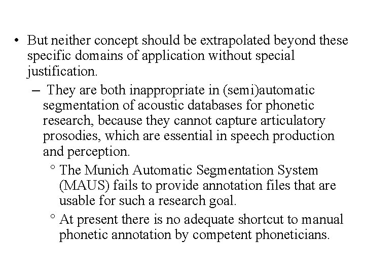  • But neither concept should be extrapolated beyond these specific domains of application