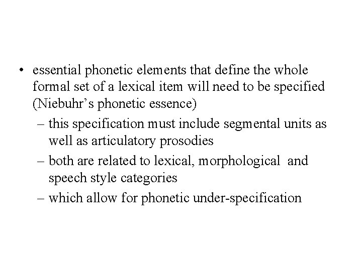  • essential phonetic elements that define the whole formal set of a lexical