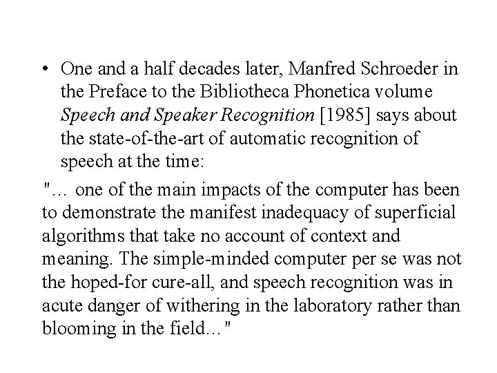  • One and a half decades later, Manfred Schroeder in the Preface to