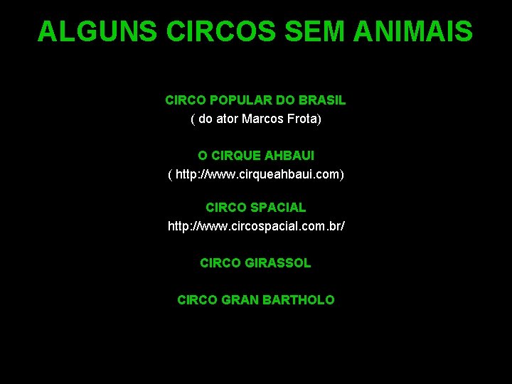 ALGUNS CIRCOS SEM ANIMAIS CIRCO POPULAR DO BRASIL ( do ator Marcos Frota) O