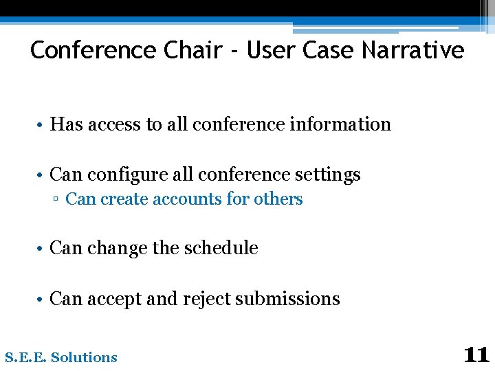 Conference Chair - User Case Narrative • Has access to all conference information •