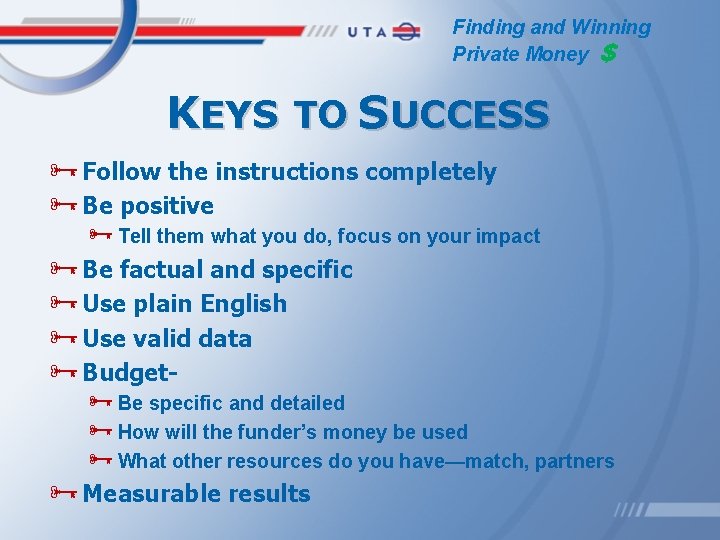 Finding and Winning Private Money $ KEYS TO SUCCESS Follow the instructions completely Be