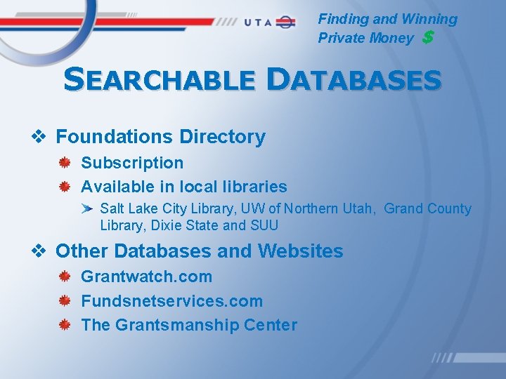 Finding and Winning Private Money $ SEARCHABLE DATABASES v Foundations Directory Subscription Available in