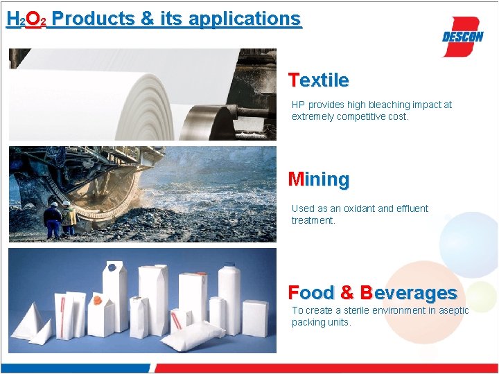 H 2 O 2 Products & its applications Textile HP provides high bleaching impact