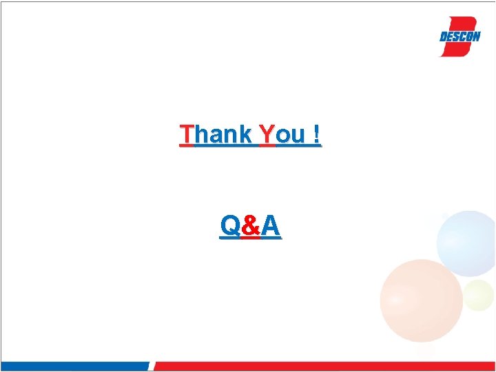 Thank You ! Q &A 