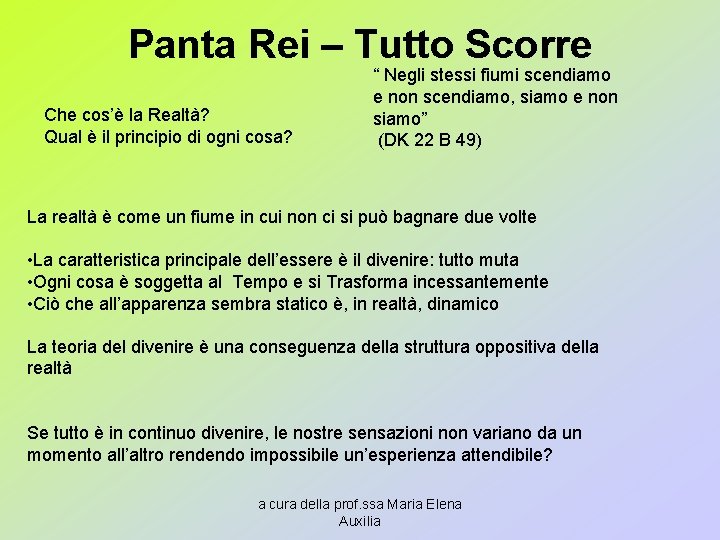 Panta Rei – Tutto Scorre Che cos’è la Realtà? Qual è il principio di