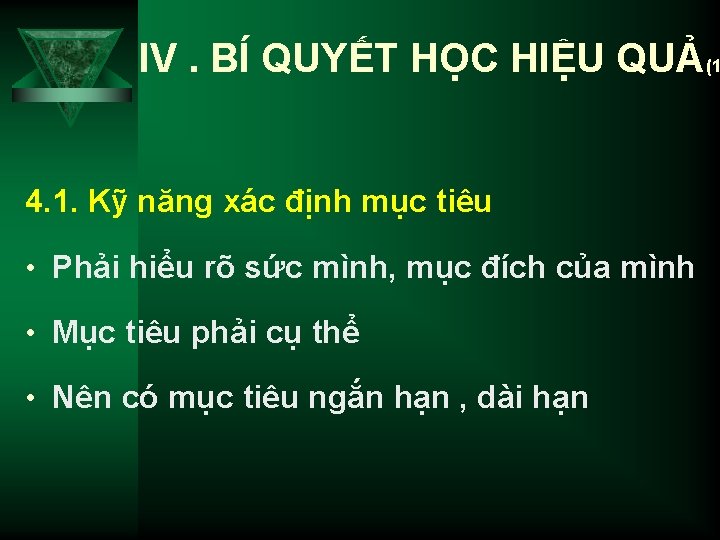 IV. BÍ QUYẾT HỌC HIỆU QUẢ(1 4. 1. Kỹ năng xác định mục tiêu