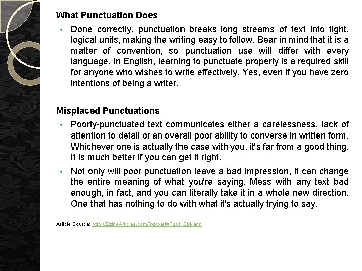 What Punctuation Does • Done correctly, punctuation breaks long streams of text into tight,