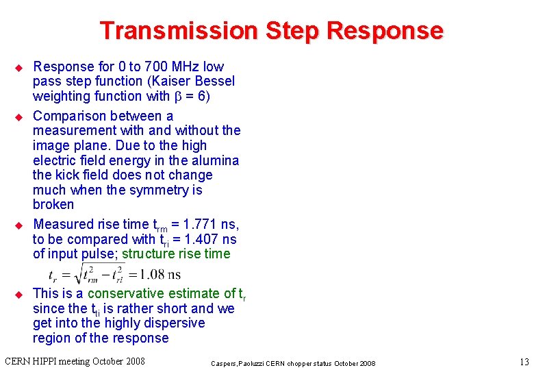Transmission Step Response u u Response for 0 to 700 MHz low pass step