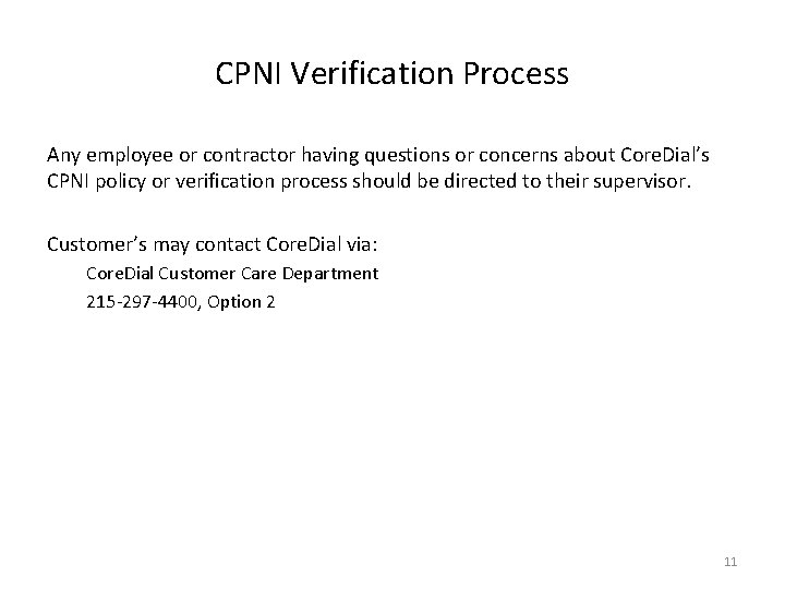 CPNI Verification Process Any employee or contractor having questions or concerns about Core. Dial’s CPNI Verification Process Any employee or contractor having questions or concerns about Core. Dial’s