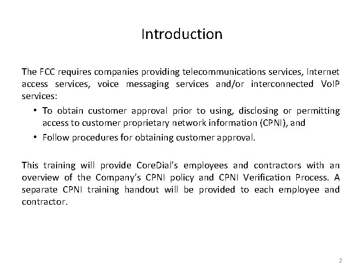 Introduction The FCC requires companies providing telecommunications services, Internet access services, voice messaging services Introduction The FCC requires companies providing telecommunications services, Internet access services, voice messaging services