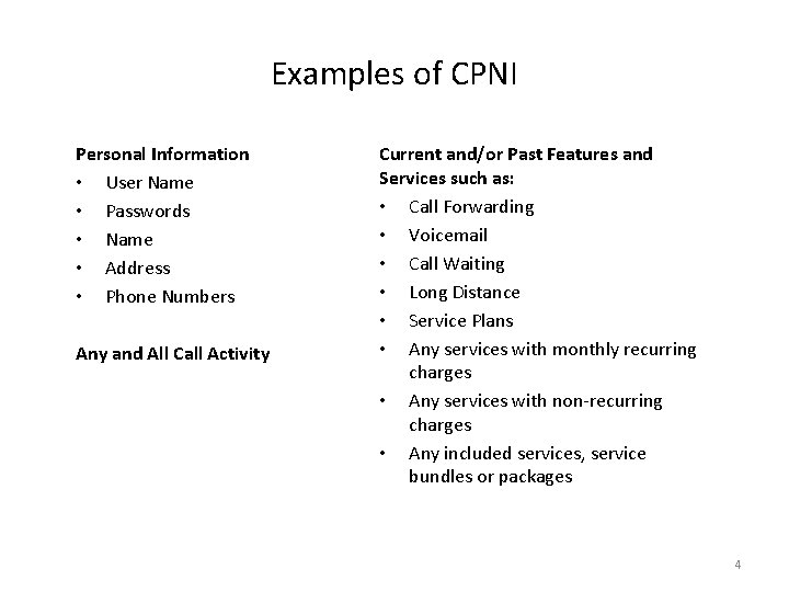 Examples of CPNI Personal Information • User Name • Passwords • Name • Address Examples of CPNI Personal Information • User Name • Passwords • Name • Address