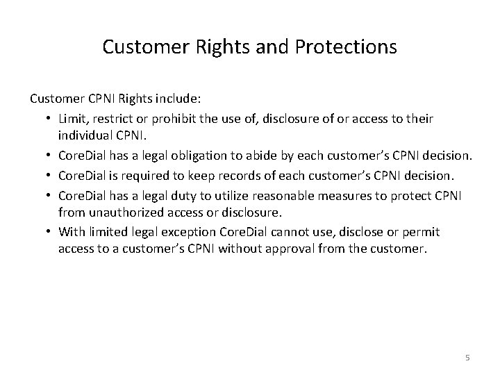 Customer Rights and Protections Customer CPNI Rights include: • Limit, restrict or prohibit the Customer Rights and Protections Customer CPNI Rights include: • Limit, restrict or prohibit the