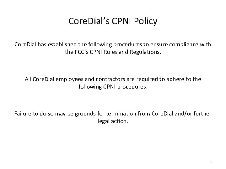 Core. Dial’s CPNI Policy Core. Dial has established the following procedures to ensure compliance Core. Dial’s CPNI Policy Core. Dial has established the following procedures to ensure compliance