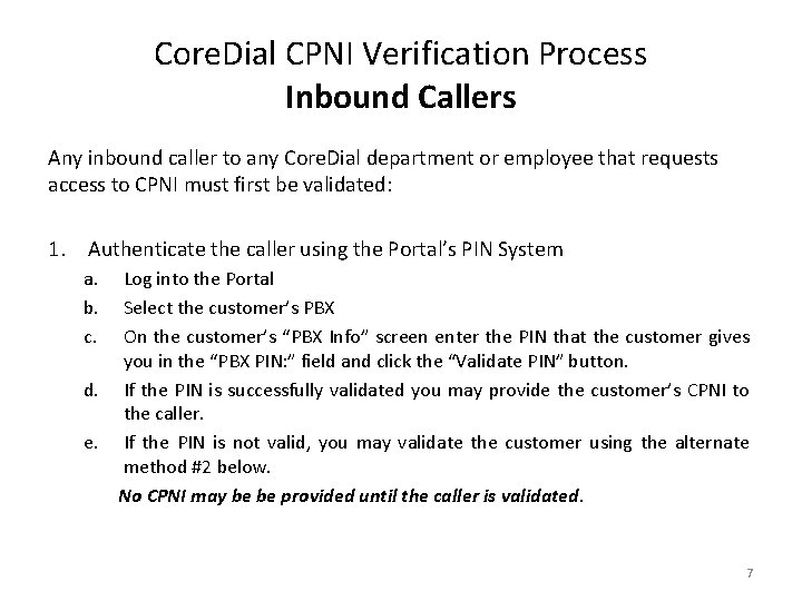 Core. Dial CPNI Verification Process Inbound Callers Any inbound caller to any Core. Dial Core. Dial CPNI Verification Process Inbound Callers Any inbound caller to any Core. Dial