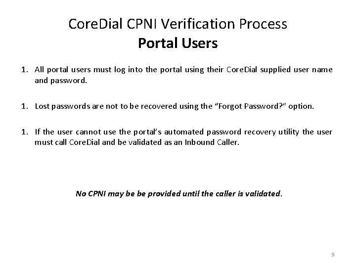 Core. Dial CPNI Verification Process Portal Users 1. All portal users must log into Core. Dial CPNI Verification Process Portal Users 1. All portal users must log into