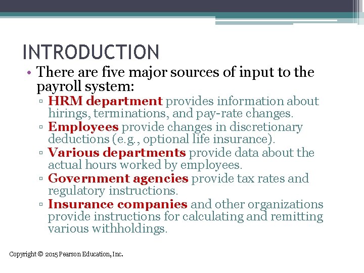 INTRODUCTION • There are five major sources of input to the payroll system: ▫