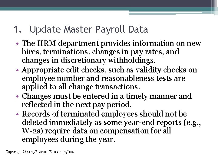 1. Update Master Payroll Data • The HRM department provides information on new hires,