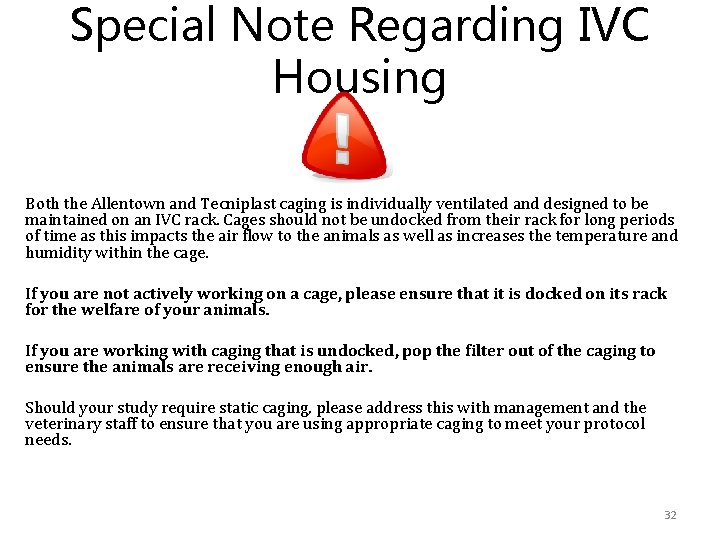 Special Note Regarding IVC Housing Both the Allentown and Tecniplast caging is individually ventilated