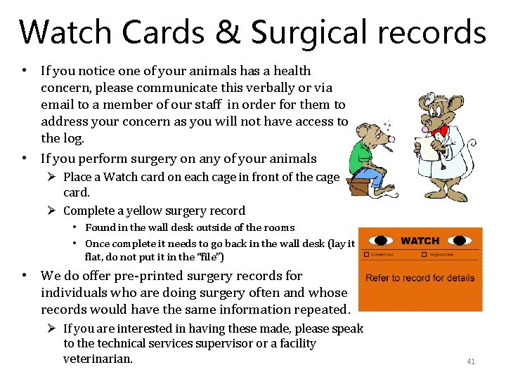 Watch Cards & Surgical records • If you notice one of your animals has