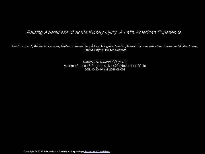 Raising Awareness of Acute Kidney Injury: A Latin American Experience Raúl Lombardi, Alejandro Ferreiro,