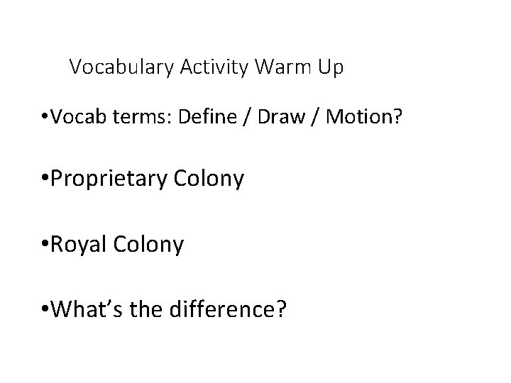 Vocabulary Activity Warm Up • Vocab terms: Define / Draw / Motion? • Proprietary
