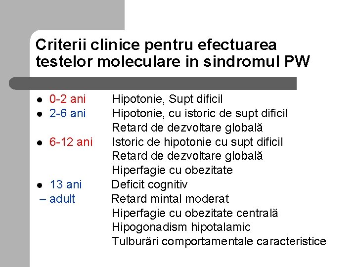 Criterii clinice pentru efectuarea testelor moleculare in sindromul PW l 0 -2 ani 2