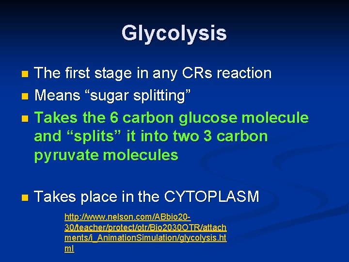 Glycolysis The first stage in any CRs reaction n Means “sugar splitting” n Takes