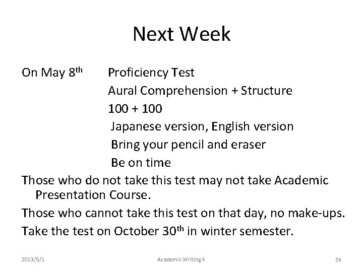 Next Week On May 8 th Proficiency Test Aural Comprehension + Structure 100 +