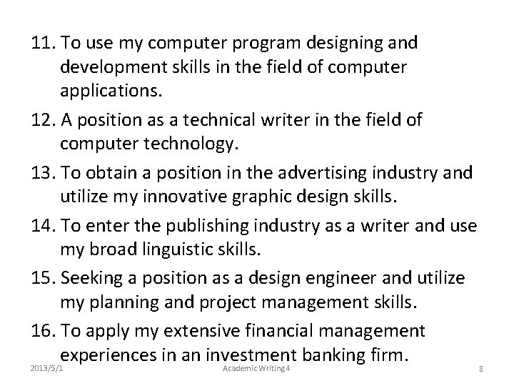 11. To use my computer program designing and development skills in the field of