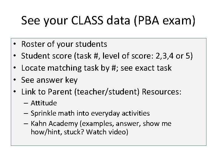 See your CLASS data (PBA exam) • • • Roster of your students Student