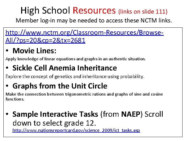 High School Resources (links on slide 111) Member log-in may be needed to access