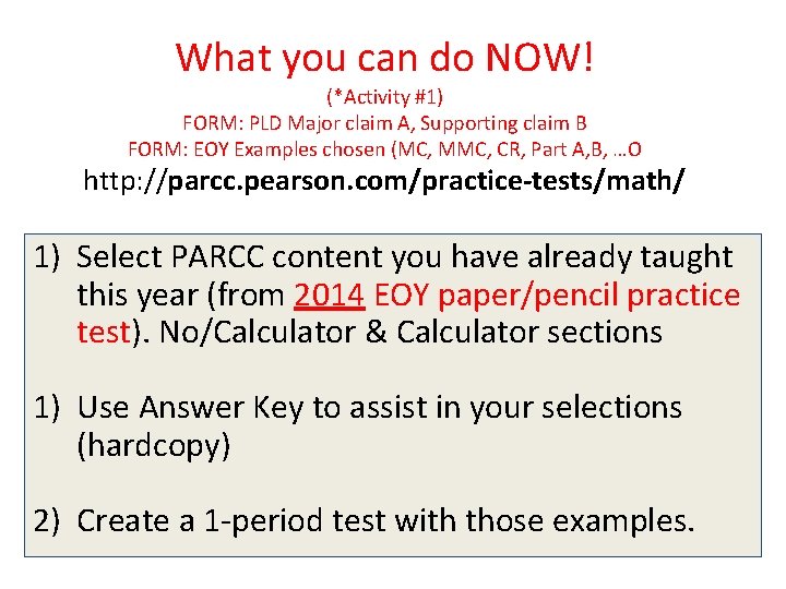 What you can do NOW! (*Activity #1) FORM: PLD Major claim A, Supporting claim