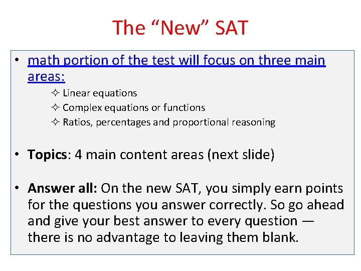 The “New” SAT • math portion of the test will focus on three main