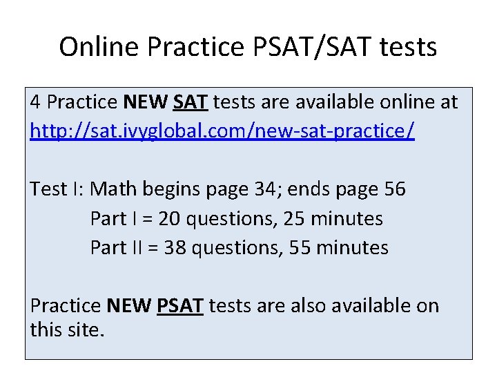 Online Practice PSAT/SAT tests 4 Practice NEW SAT tests are available online at http: