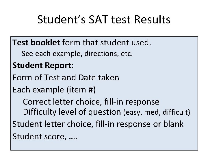 Student’s SAT test Results Test booklet form that student used. See each example, directions,