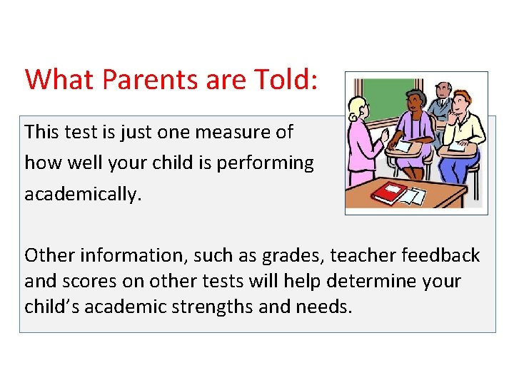 What Parents are Told: This test is just one measure of how well your
