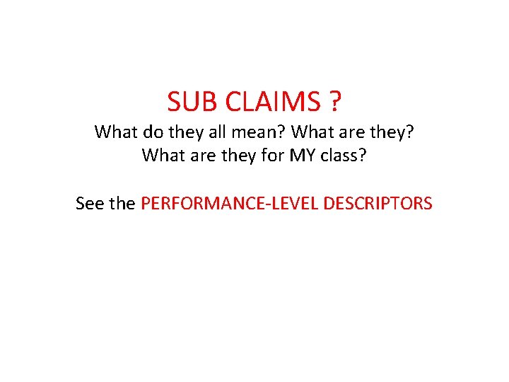 SUB CLAIMS ? What do they all mean? What are they for MY class?