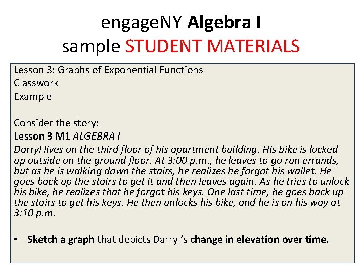 engage. NY Algebra I sample STUDENT MATERIALS Lesson 3: Graphs of Exponential Functions Classwork