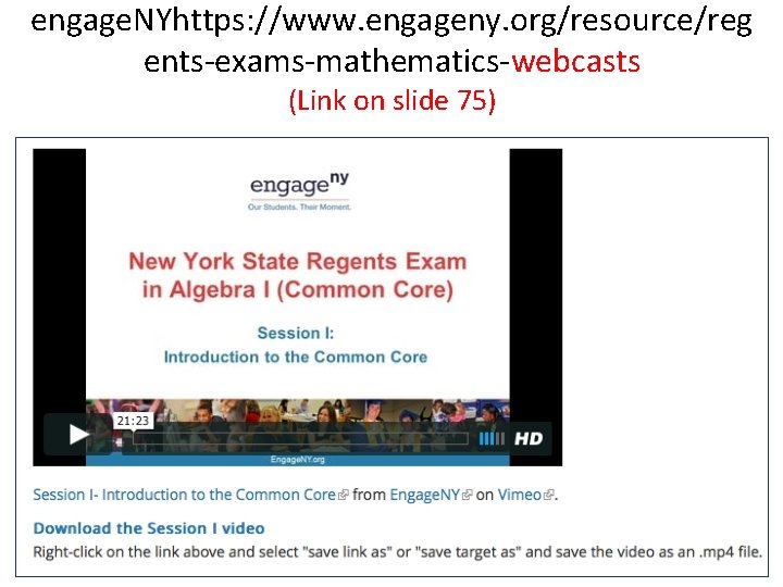 engage. NYhttps: //www. engageny. org/resource/reg ents-exams-mathematics-webcasts (Link on slide 75) 