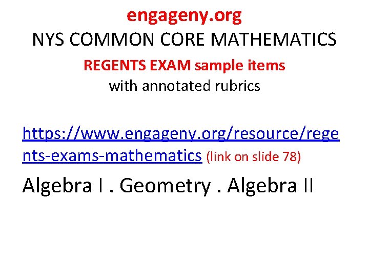 engageny. org NYS COMMON CORE MATHEMATICS REGENTS EXAM sample items with annotated rubrics https: