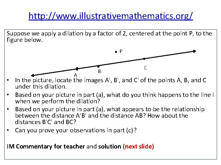 http: //www. illustrativemathematics. org/ Suppose we apply a dilation by a factor of 2,