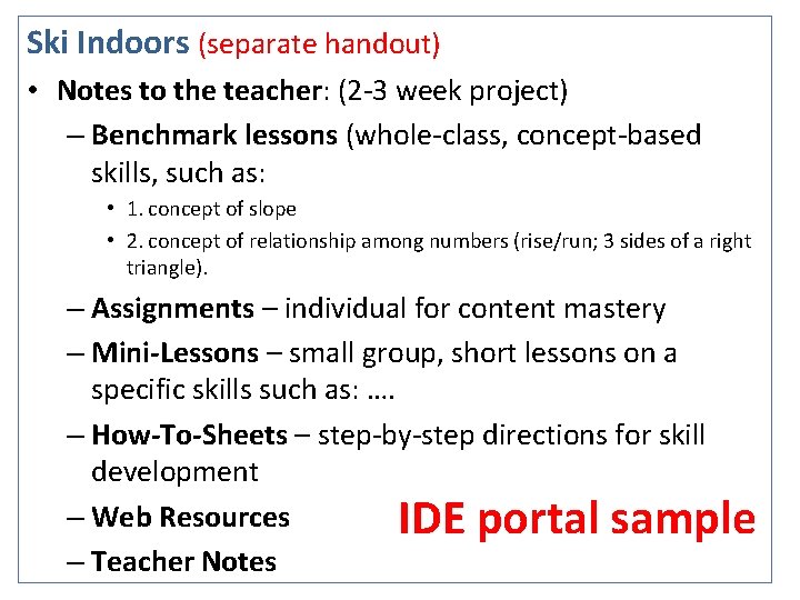 Ski Indoors (separate handout) • Notes to the teacher: (2 -3 week project) –