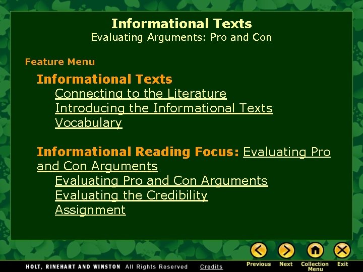 Informational Texts Evaluating Arguments: Pro and Con Feature Menu Informational Texts Connecting to the