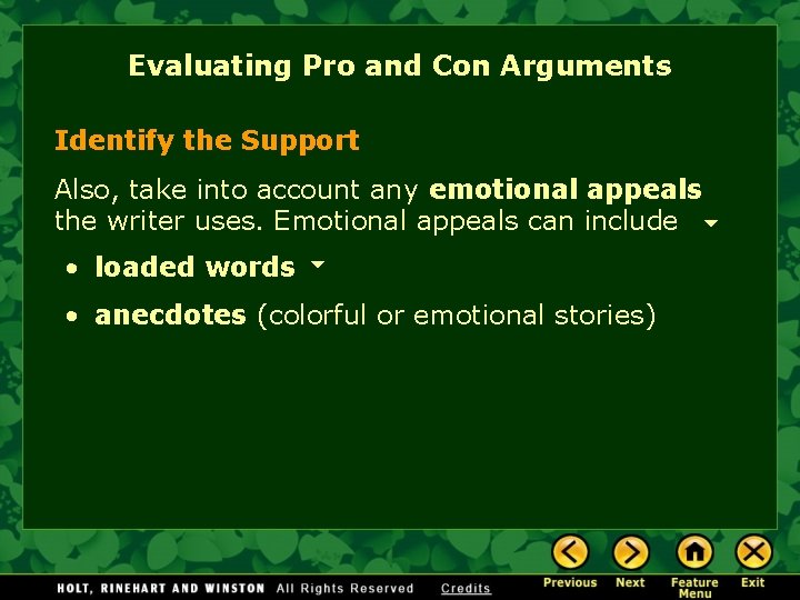 Evaluating Pro and Con Arguments Identify the Support Also, take into account any emotional