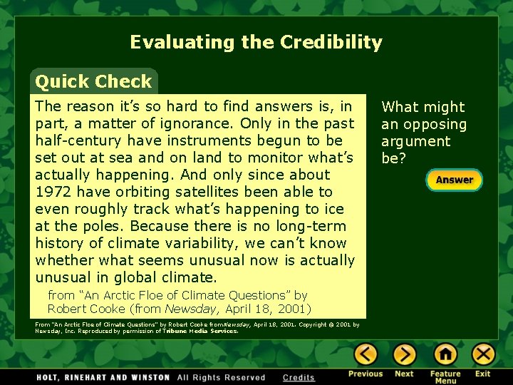 Evaluating the Credibility Quick Check The reason it’s so hard to find answers is,
